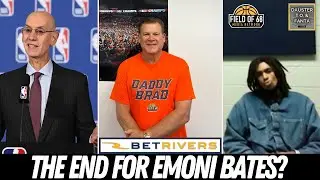 Is Emoni Bates career over after his arrest? Is the One and Done rule going away? | Field of 68