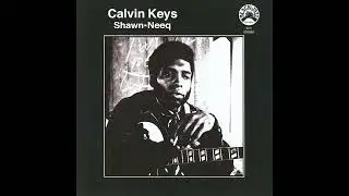 Calvin Keys &ndash; Shawn-Neeq 1977