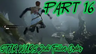 STAR WARS Jedi: Fallen Order Walkthrough Part 16 [720P] #LIT🔥 #THEFORCE