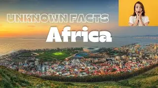 Hidden Wonders of Africa: Unknown Facts You Never Knew | Africa&rsquo;s Secrets Explained