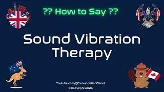🎶 🌊 How to Pronounce Sound Vibration Therapy? (CORRECTLY) | Pronunciation Planet