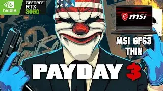 Payday 3| RTX 3050 | MSI GF63 Thin Laptop Performance Test