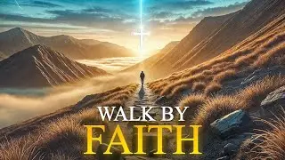 Faith vs. Sight: Are You Trusting God Enough?