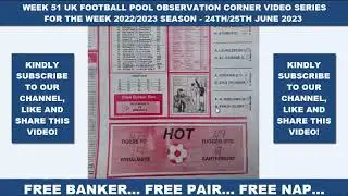 WEEK 51 UK FOOTBALL POOL OBSERVATION CORNER VIDEO SERIES FOR THE WEEK 2022/2023 SEASON - 24/25 JUNE