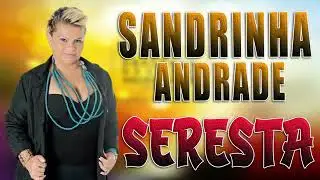 SANDRINHA ANDRADE (SERESTA)