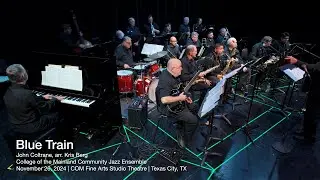 Blue Train | John Coltrane, arr. Kris Berg | College of the Mainland Community Jazz Ensemble