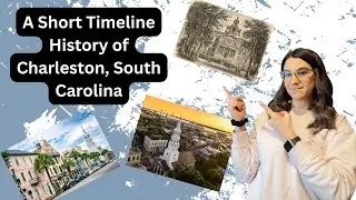 A Short History Timeline of Charleston, South Carolina