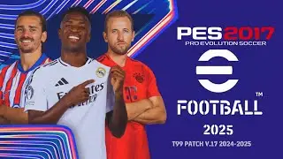 PES 2017 PATCH 2025 COMPLETE UPDATE | T99 PATCH V17 + INSTALLATION TUTORIAL PC