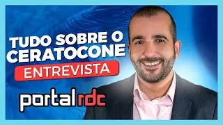 CERATOCONE: SINTOMAS, CAUSAS E TRATAMENTO | ENTREVISTA PORTAL RDC