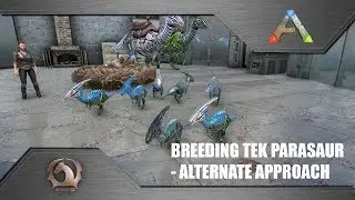 Ark Survival Evolved - Tek Parasaur Breeding - Alternate Approach