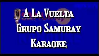 A La Vuelta Grupo Samuray Karaoke