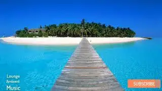 LOUNGE AMBIENT CHILLOUT  RELAXING MUSIC |  MUSIC FOR RELAX NEW 2020 HD