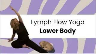 Lower Body Lymph Flow | Lymph Flow Yoga 
