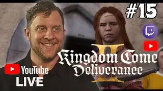 LIVE - Day 15 Kingdom Come Deliverance II - Bohemian Rhapsody
