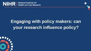 Engaging with policy makers: can your research influence policy?