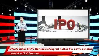 DWAC sister SPAC Benessere Capital halted for news pending