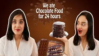 We ate CHOCOLATE FOOD for 24 hours Challenge | First Indian to do this challenge |Life Shots