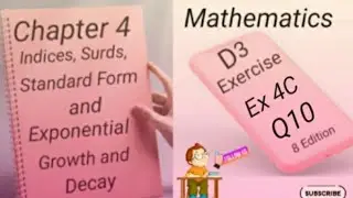 D3 - Ex 4C - Q10 - Indices,Surds,Standard Form and  Growth and Decay -(8 - Edition)