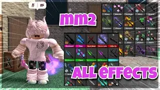 MM2 ALL EFFECTS MONTAGE!!!