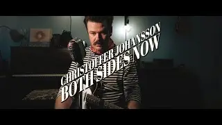 Christoffer Johansson - Both Sides Now