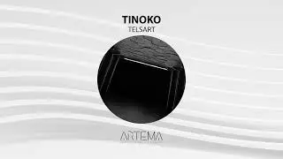 Artema Recordings presents Tinoko - Telsart