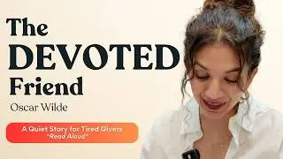 The Devoted Friend by Oscar Wilde | A Gently Read-Aloud Story