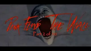 Pink Floyd -  The Wall Full Movie p2 of 10 (lyrics in CC)