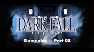 [ Dark Fall 1: Journal ] - PC - Gameplay - Part 08