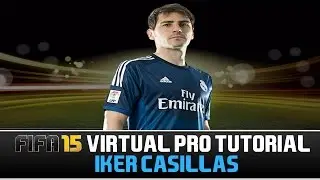 FIFA 15 | Virtual Pro Tutorial - Iker Casillas