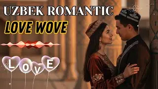 New Romantic Uzbek Lovewave &ndash; Trending Love Songs 2026