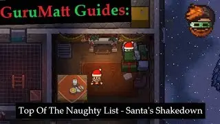 Top Of The Naughty List [Solo] - Santa's Shakedown - GuruMatt Guides: The Escapists 2