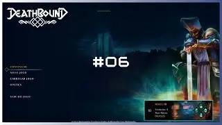Deathbound-#06-Bora retomar esse game? Vou continuar a jornada de Therone&hellip; O que eu devo relembrar?