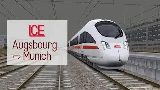 ICE de AUGSBOURG à MUNICH | Train Simulator Classic