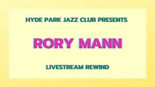 HPJC Livestream Rewind X Rory Mann (Solo)