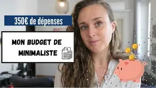 Mon budget de Minimaliste: vivre avec 350&euro; par mois
