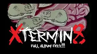 FREE Xtermin8 FULL Album (with music videos and visuals)