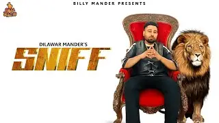 SNIFF : Dilawar Mander | (Official Video) | SPYDEY | New Songs 2020