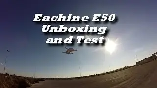 Eachine E50 WIFI FPV With Foldable Arm - Unboxing and Test
