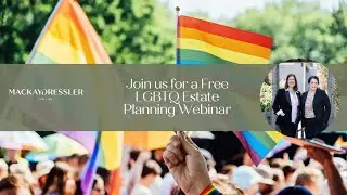 Join us for a Free LGBTQ Estate Planning Webinar