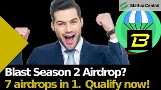 Qualify for 7 BLAST chain AIRDROPS in under 40 minutes. Time sensitive!