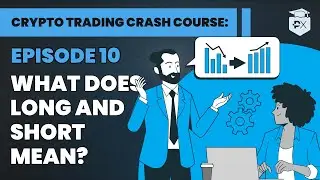 #Crypto Trading Crash Course Lesson 10: What do long and short really mean?