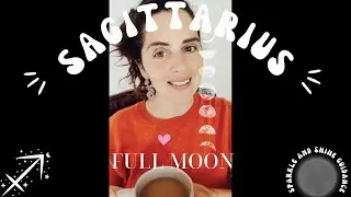 Astro-Energetics for Full Moon in Sagittarius