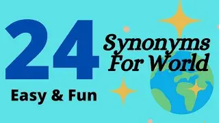 24 Synonyms For World  - For Kids (Easy and Fun)
