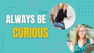 The Importance of Curiosity in Entrepreneurship