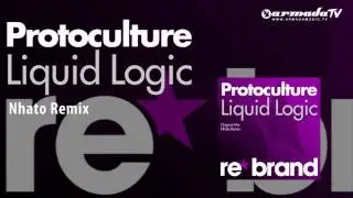 Protoculture - Liquid Logic (Nhato Remix)