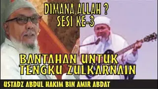 [FULL SESI KE-3] BANTAHAN UNTUK TENGKU ZULKARNAIN - USTADZ ABDUL HAKIM BIN AMIR ABDAT