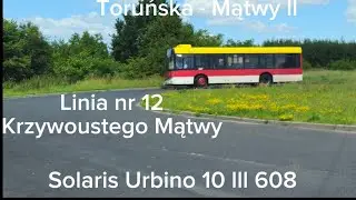 MPK Inowrocław Linia 12 Krzywoustego Mątwy Solaris Urbino 10 lll #608