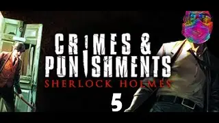 Sherlock 5 - Rix plays Sherlock Holmes: Crimes & Punishments