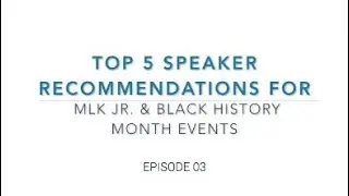 Top 5 Speaker Recommendations for MLK Jr  & Black History Month Events