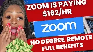 ZOOM GOT THE JOBS!!!ZOOM IS PAYING $162/PER HOUR!!FULLY REMOTE!!NO DEGREE!!BONUS JOB!!